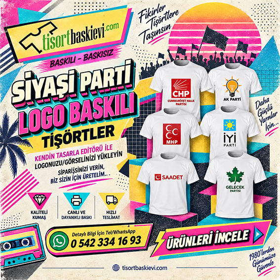 Siyasi Parti Logo Baskılı Seçim Tişörtleri
